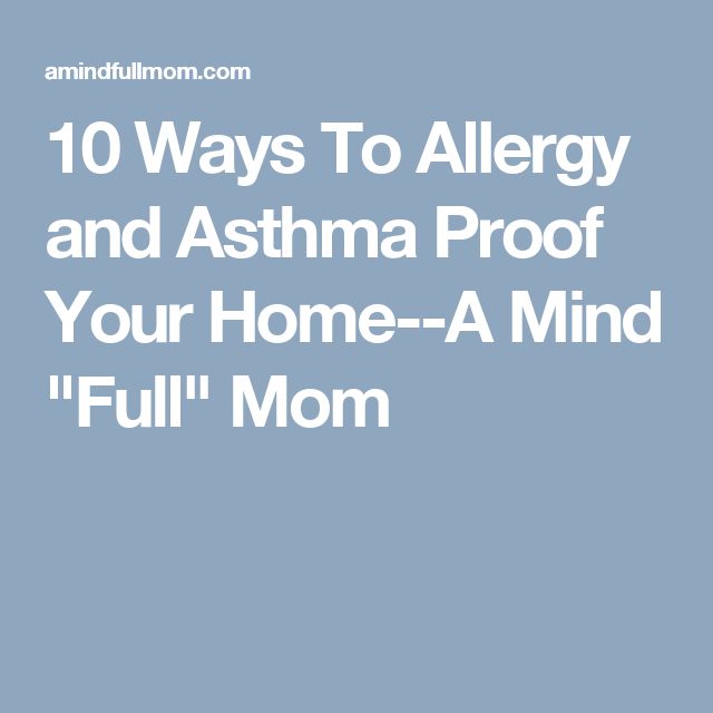 10 Ways To Allergy and Asthma Proof Your Home