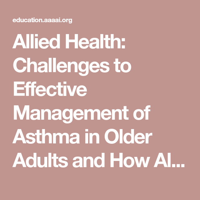 Allied Health: Challenges to Effective Management of Asthma in Older ...