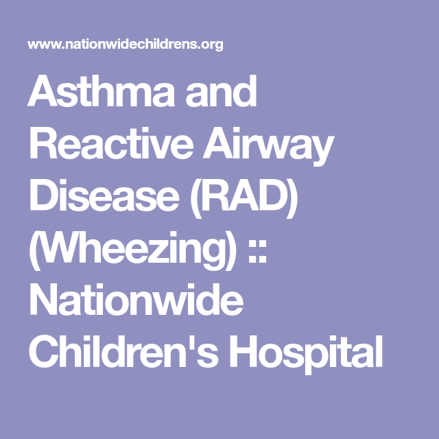 Asthma and Reactive Airway Disease (RAD) (Wheezing) :: Nationwide ...