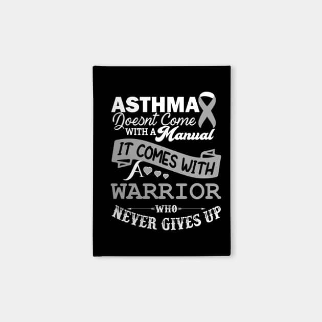 Asthma Doesnt Come With A Manual It Comes With A Warrior who Never ...