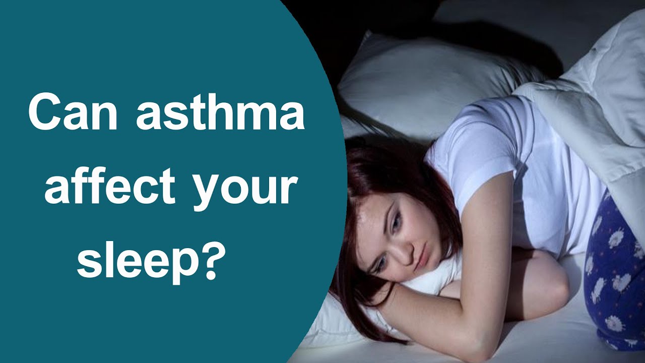 Can asthma affect your sleep?