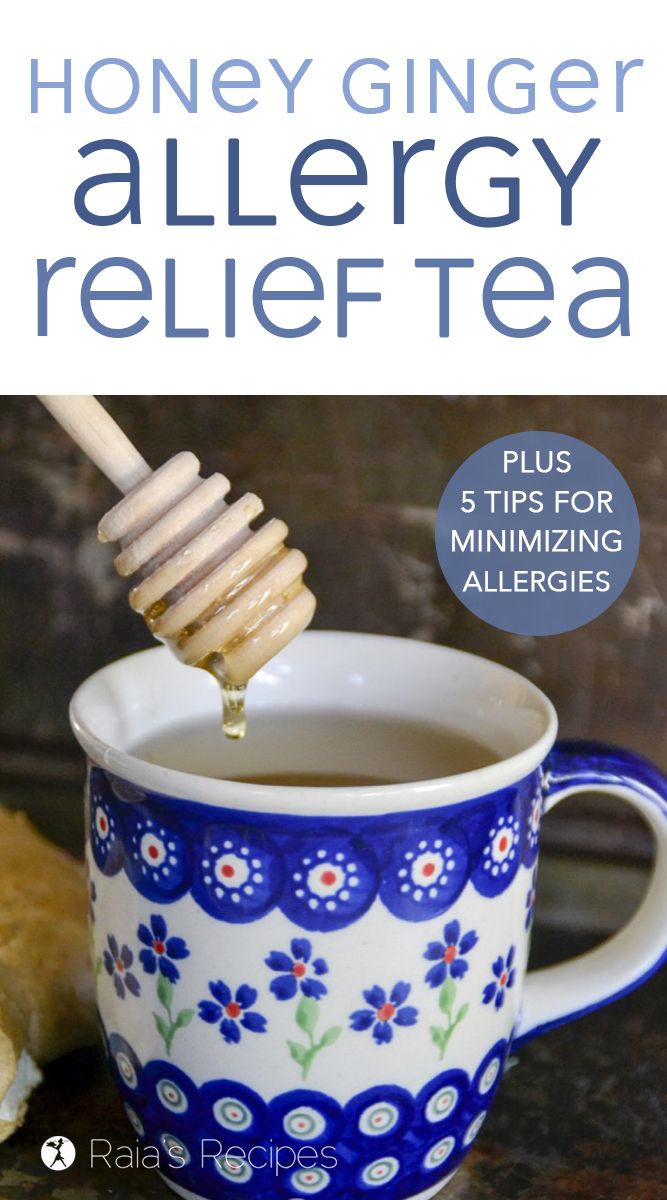 Honey Ginger Allergy Relief Tea + 5 Tips for Allergy ...