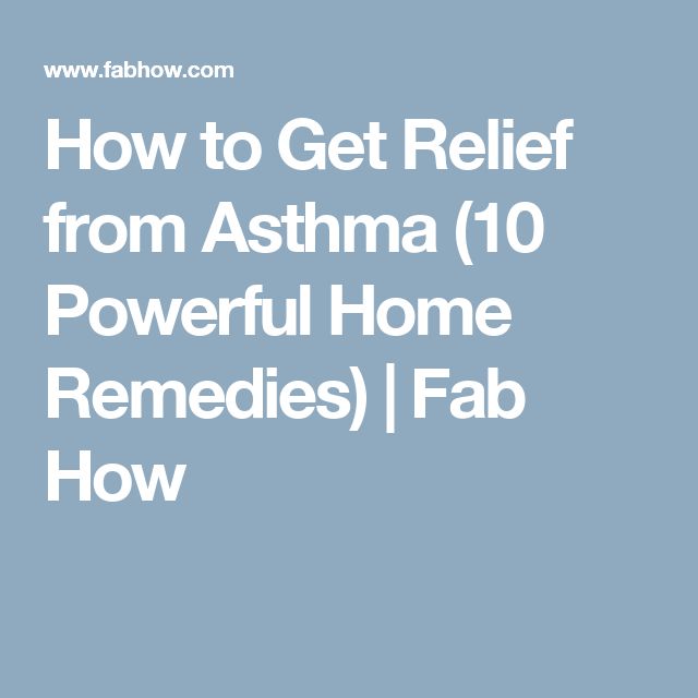 How to Get Relief from Asthma (10 Powerful Home Remedies)