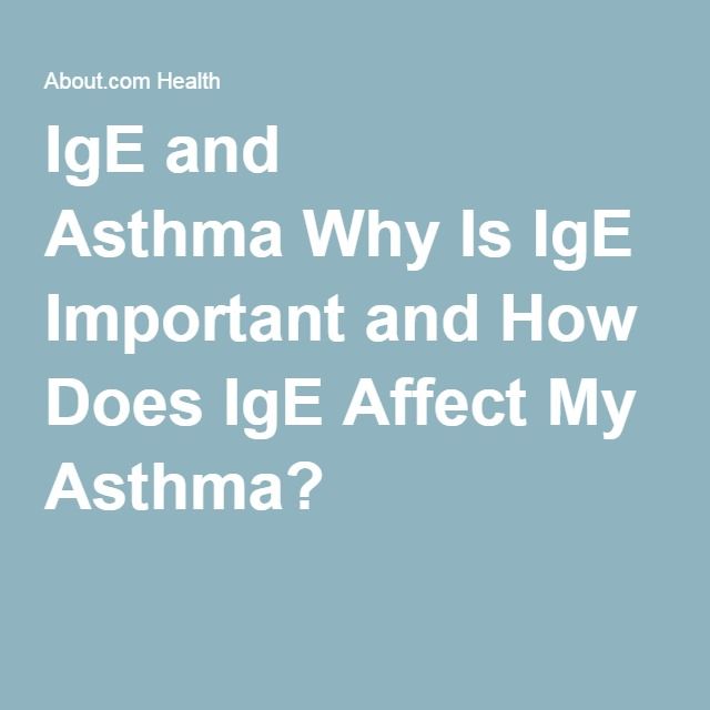 IgE: An Important Factor in Your Allergic Asthma