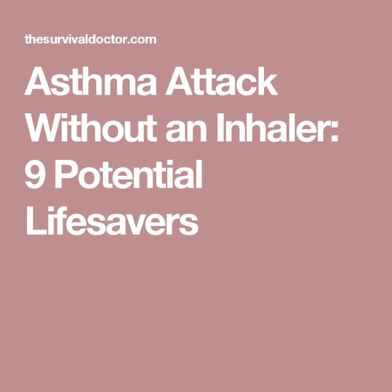 What if you had an asthma attack without an inhaler? What could you ...