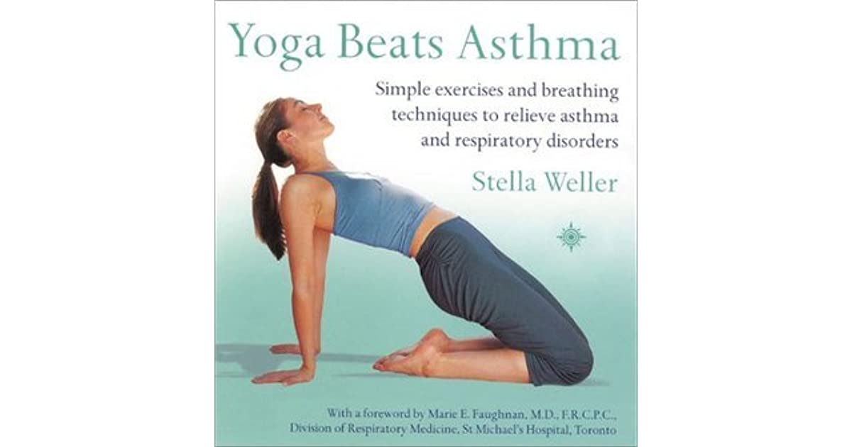 Yoga Beats Asthma: Simple Exercises and Breathing Techniques to Relieve ...